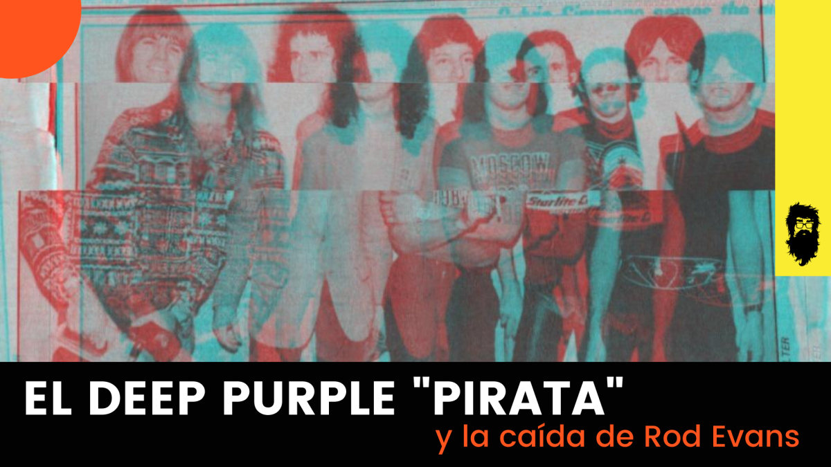 El Deep Purple «pirata» y la caída de Rod Evans